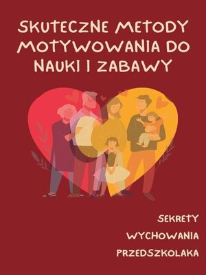 cover image of Skuteczne metody motywowania dzieci do nauki i zabawyy